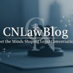 CNLawBlog: Meet the Minds Shaping Legal Conversations